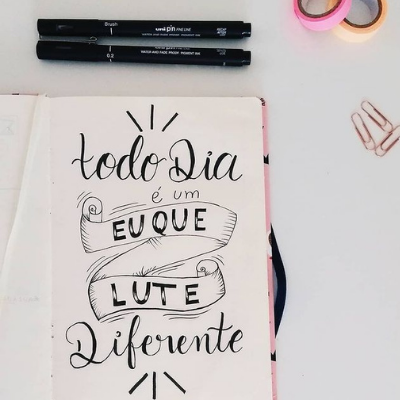 Lettering Frases - Todo dia é um eu que lute diferente